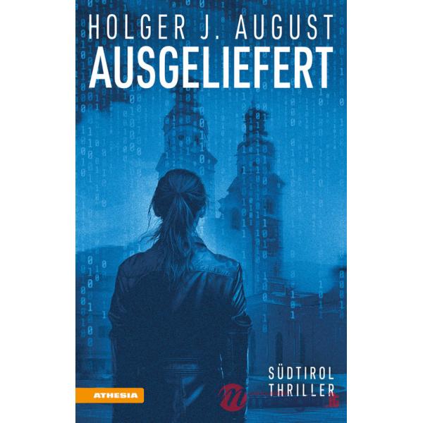 Ausgeliefert. Südtirol-Thriller