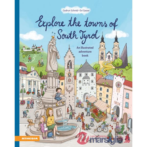 Explore the towns of South Tyrol. An illustrated adventure book