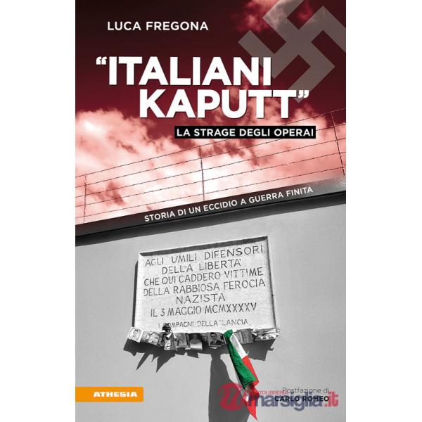 «Italiani kaputt». La strage degli operai. Storia di un eccidio a guerra finita
