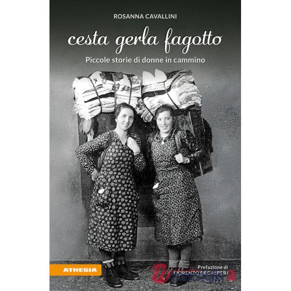 Cesta gerla fagotto. Piccole storie di donne in cammino