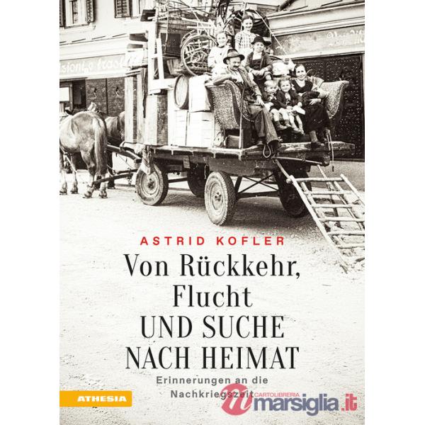 Von Rückkehr, Flucht und Suche nach Heimat. Erinnerungen an die Nachkriegszeit