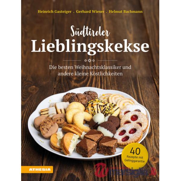 Südtiroler Lieblingskekse. Die besten Weihnachtsklassiker und andere kleine Köstlichkeiten