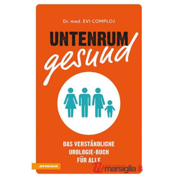 Untenrum gesund. Das verständliche Urologie-Buch für alle