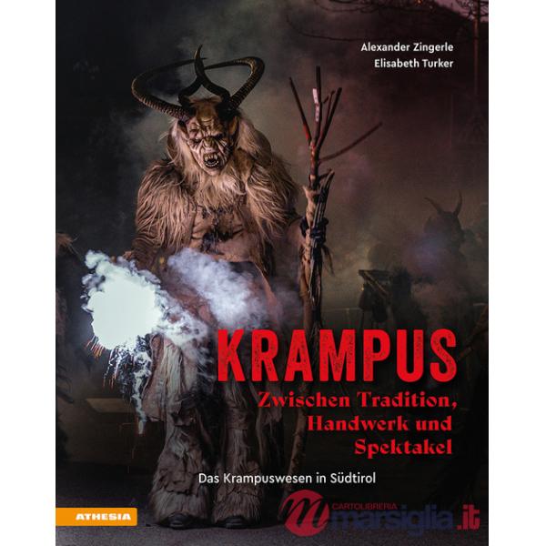 Krampus. Zwischen Tradition, Handwerk und Spektakel. Das Krampuswesen in Südtirol