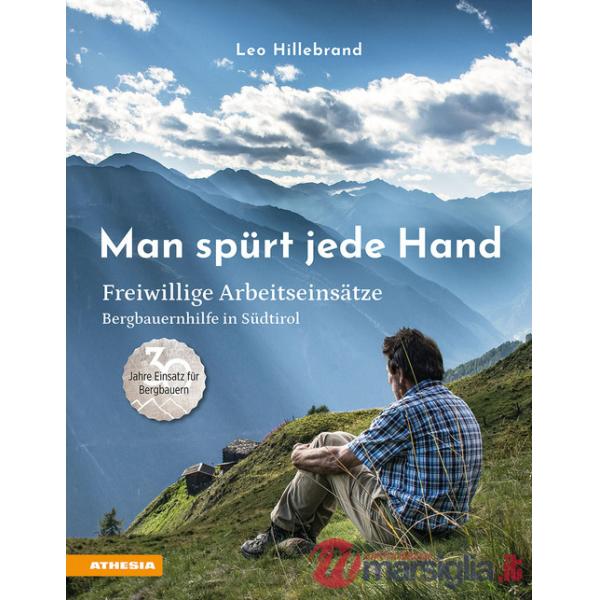Man spürt jede Hand. Freiwillige Arbeitseinsätze, Bergbauernhilfe in Südtirol