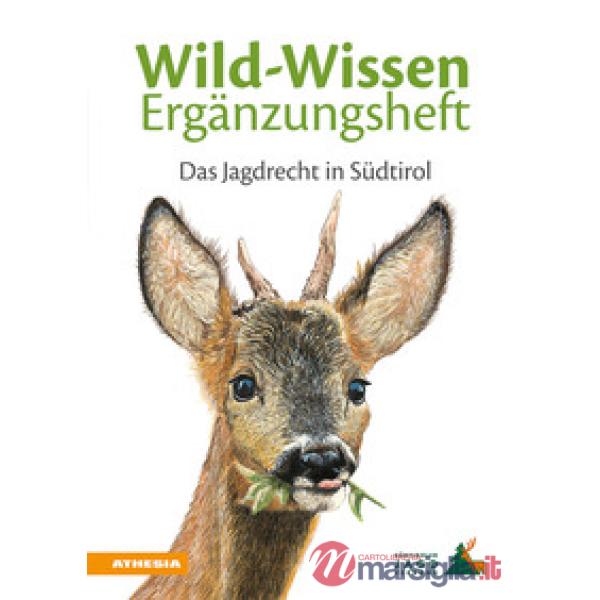 Wild-Wissen Ergänzungsheft. Das Jagdrecht in Südtirol