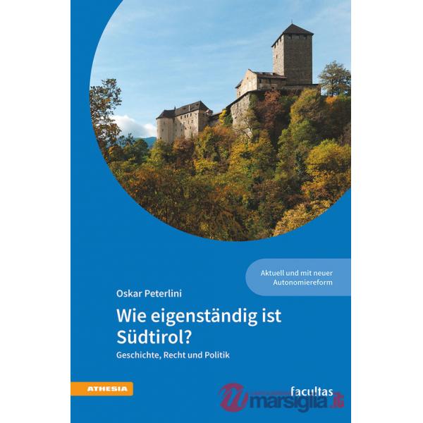 Wie eigenständig ist Südtirol? Geschichte, Recht und Politik