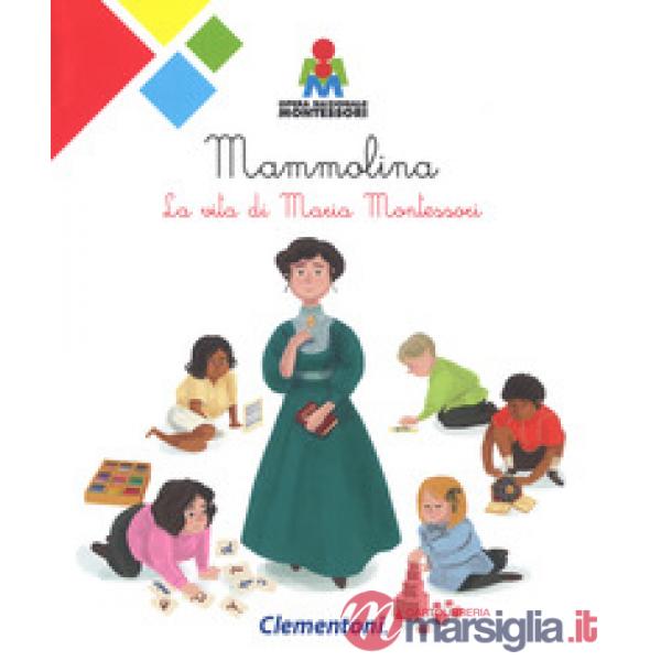 Mammolina. La vita di Maria Montessori