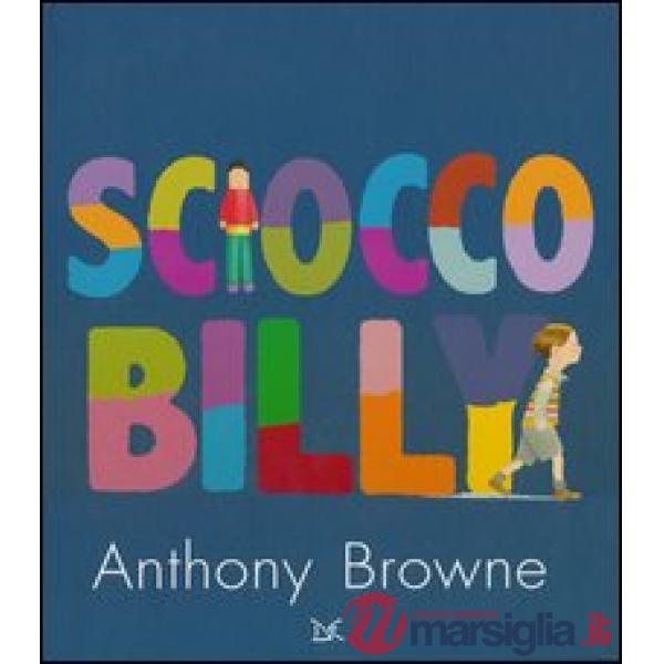 Sciocco Billy. Ediz. illustrata