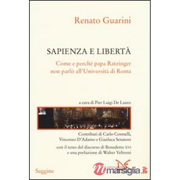 Sapienza e libertà. Come e perché papa Ratzinger non parlò all'Università di Rom
