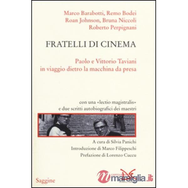 Fratelli di cinema. Paolo e Vittorio Taviani in viaggio dietro la macchina da pr