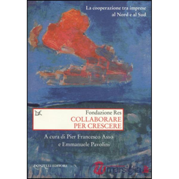 Collaborare per crescere. La cooperazione tra imprese al Nord e al Sud