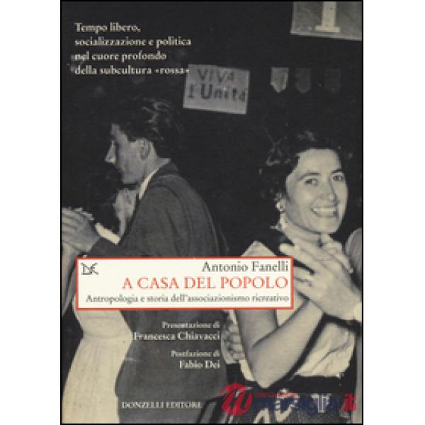 A casa del popolo. Antropologia e storia dell'associazionismo ricreativo