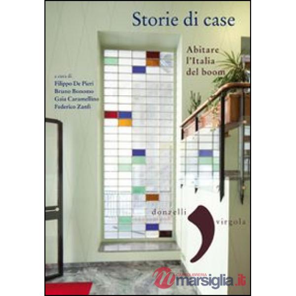 Storie di case. Abitare l'Italia del boom