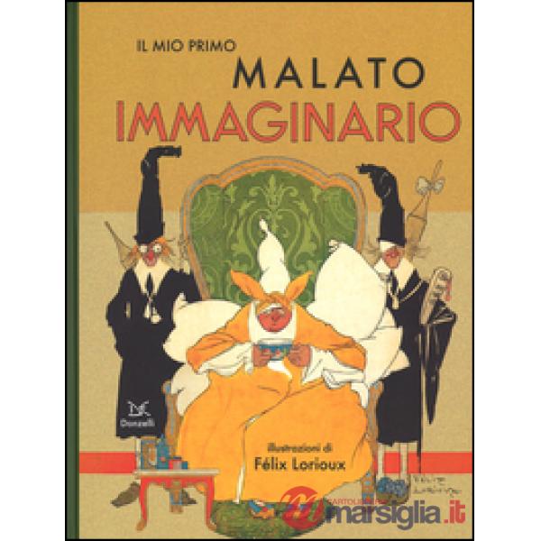 Mio primo Malato immaginario. Ediz. illustrata (Il)