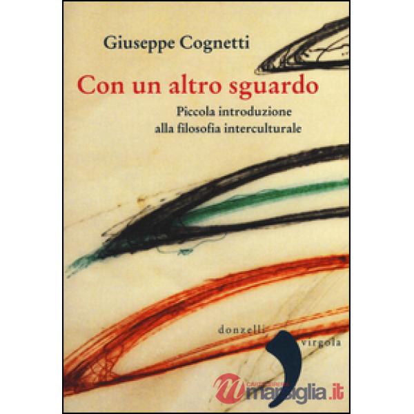 Con un altro sguardo. Piccola introduzione alla filosofia interculturale