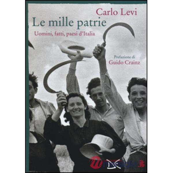 Mille patrie. Uomini, fatti, paesi d'Italia (Le)