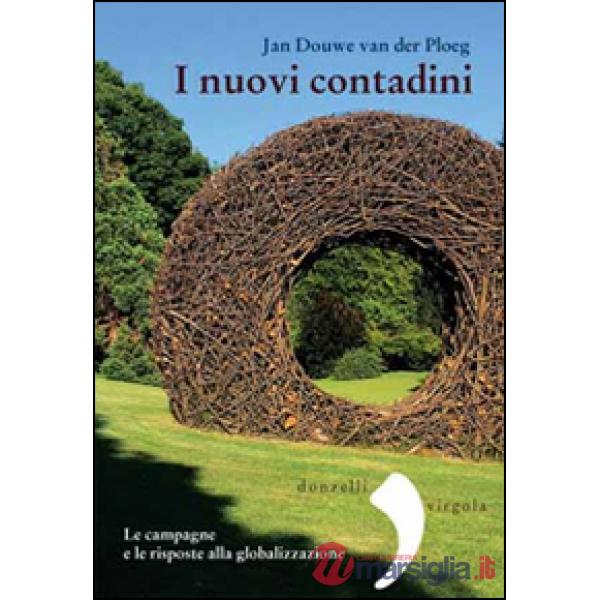 Nuovi contadini. Le campagne e le risposte alla globalizzazione (I)