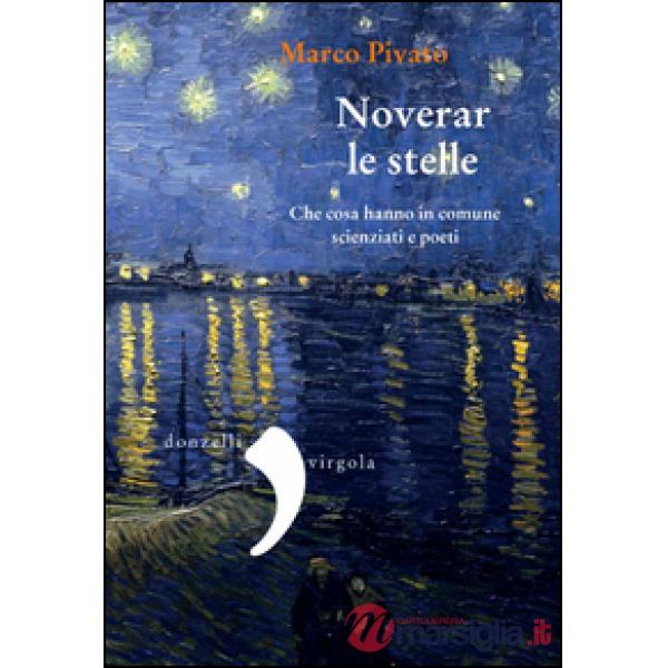 Noverar le stelle. Che cosa hanno in comune scienziati e poeti