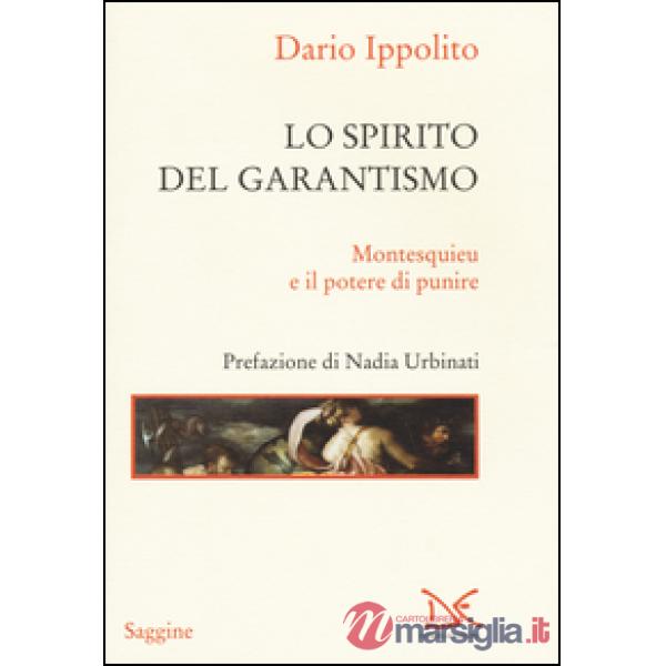 Spirito del garantismo. Montesquieu e il potere di punire (Lo)