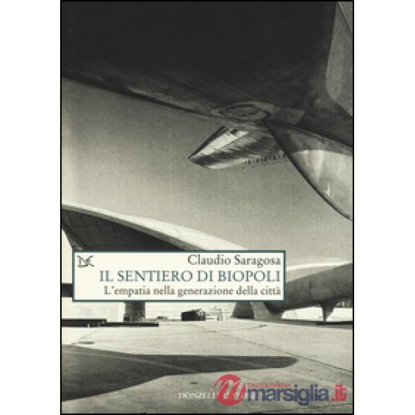 Sentiero di biopoli. L'empatia nella generazione della città (Il)