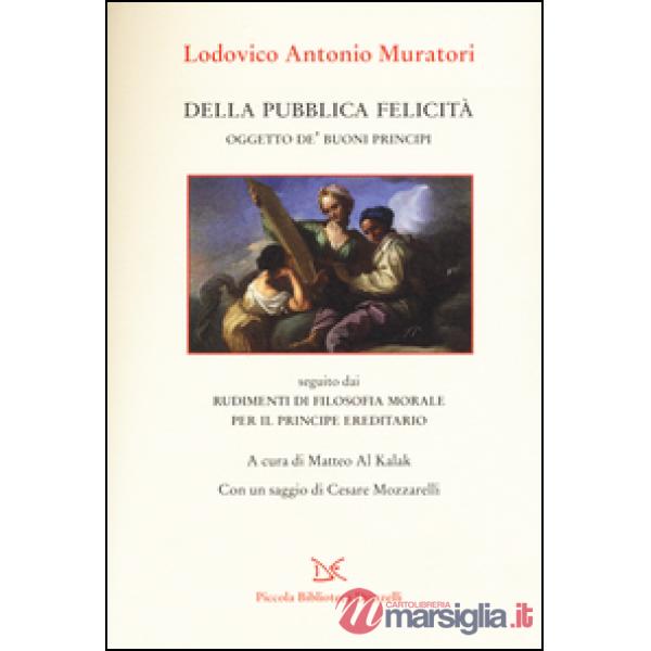 Della pubblica felicità. Oggetto de' buoni principi
