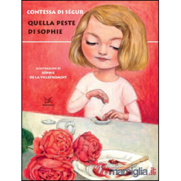 Quella peste di Sophie. Ediz. illustrata