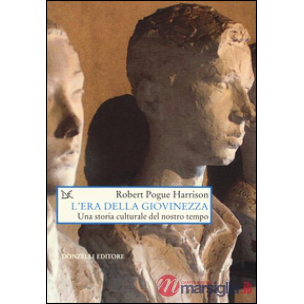 Era della giovinezza. Una storia culturale del nostro tempo (L')