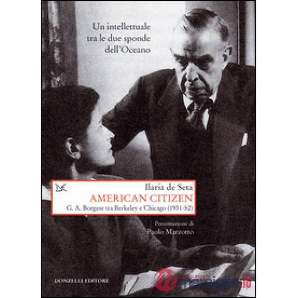 American citizen. G. A. Borgese tra Berkeley e Chicago (1931-52)