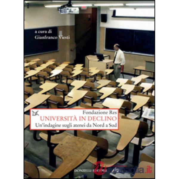 Università in declino. Un'indagine sugli atenei da Nord a Sud