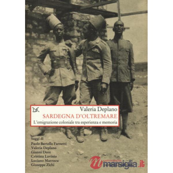 Sardegna d'oltremare. L'emigrazione coloniale tra esperienza e memoria