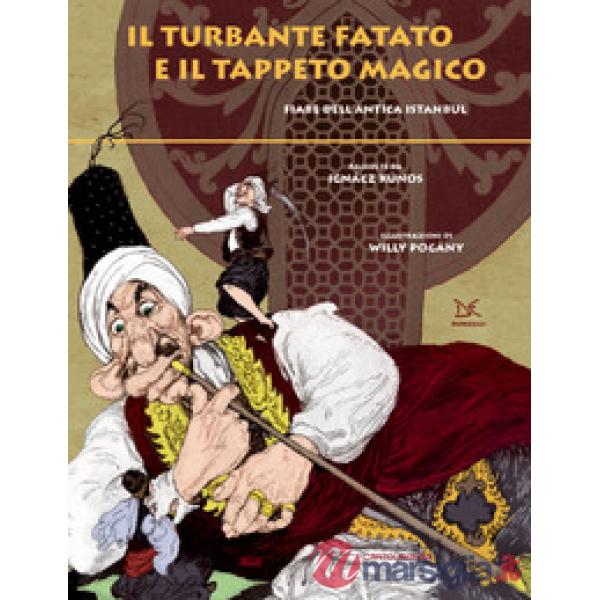 Turbante fatato e il tappeto magico. Fiabe dell'antica Istanbul (Il)