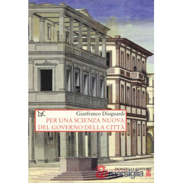 Per una scienza nuova del governo della città