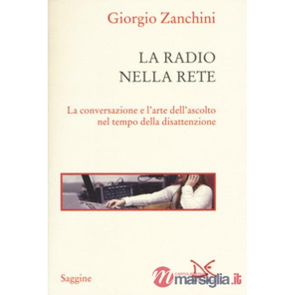 Radio nella rete. La conversazione e l'arte dell'ascolto nel tempo della disatte
