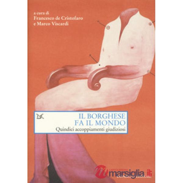 Borghese fa il mondo. Quindici accoppiamenti giudiziosi (Il)