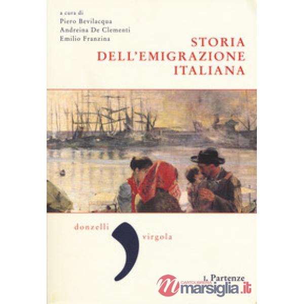Storia dell'emigrazione italiana. Vol. 1: Partenze