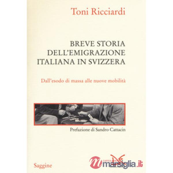 Breve storia dell'emigrazione italiana in Svizzera. Dall'esodo di massa alle nuove mobilità