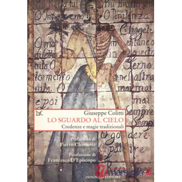 Sguardo al cielo. Credenze e magie tradizionali (Lo)