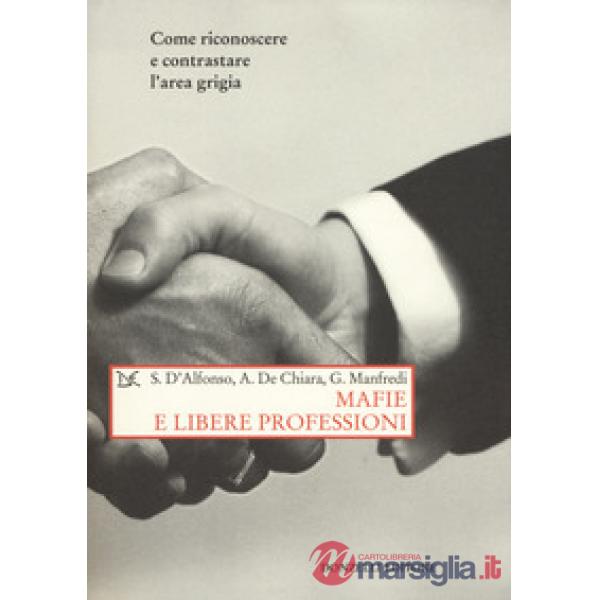 Mafie e libere professioni. Come riconoscere e contrastare l'area grigia