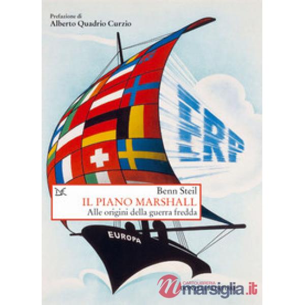 Piano Marshall. Alle origini della guerra fredda (Il)
