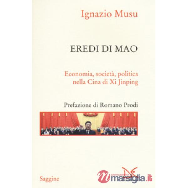 Eredi di Mao. Economia, società, politica nella Cina di Xi Jinping
