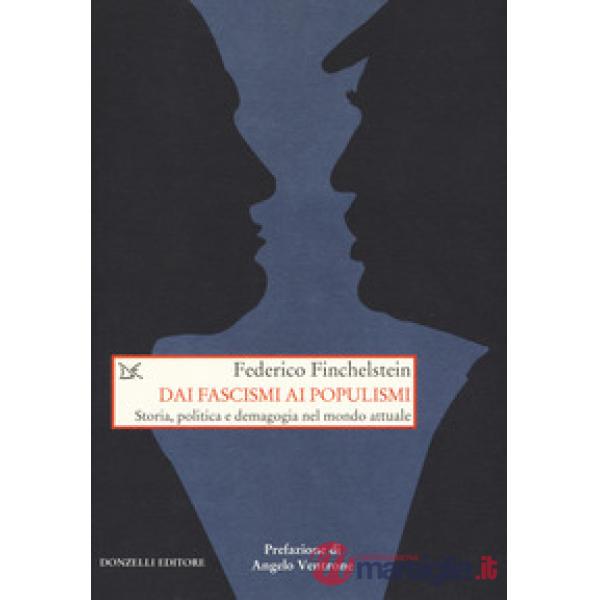 Dai fascismi ai populismi. Storia, politica e demagogia nel mondo attuale