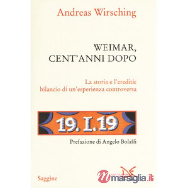 Weimar, cent' anni dopo. La storia e l'eredità: bilancio di un'esperienza contro