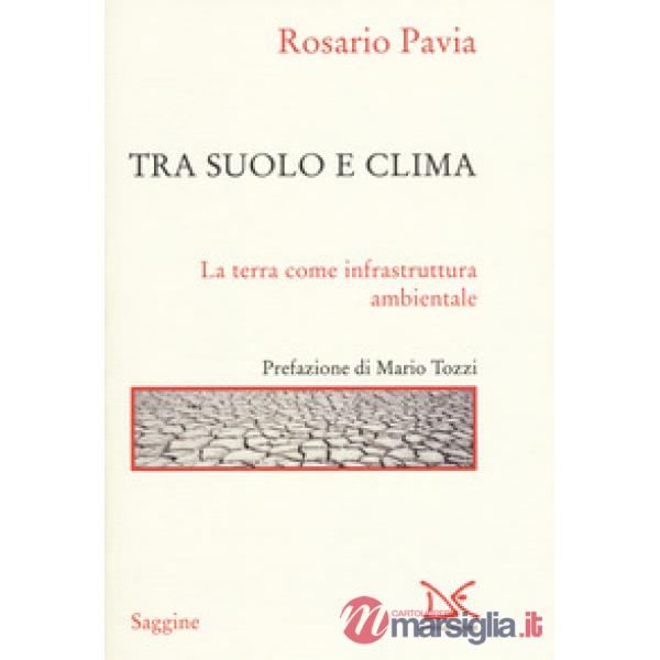 Tra suolo e il clima. La Terra come infrastruttura ambientale