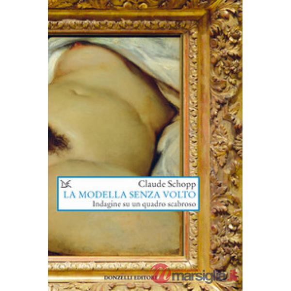 Modella senza volto. Indagine su un quadro scabroso (La)