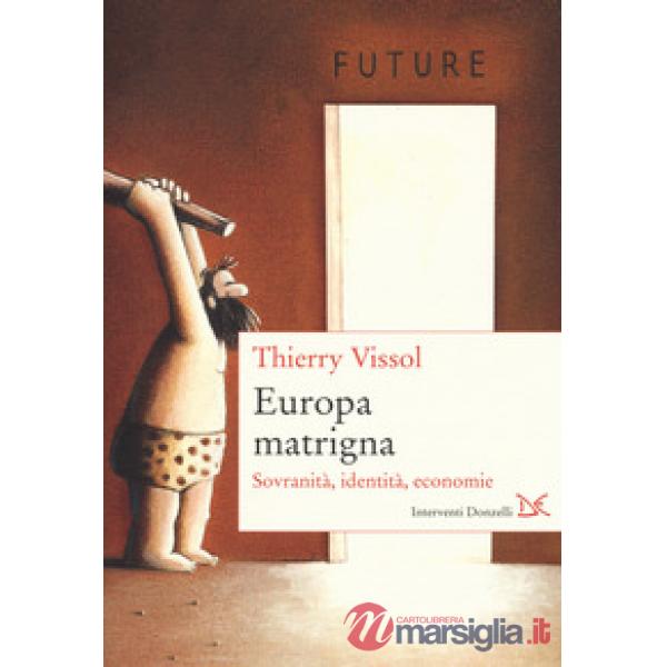 Europa matrigna. Sovranità, identità, economie