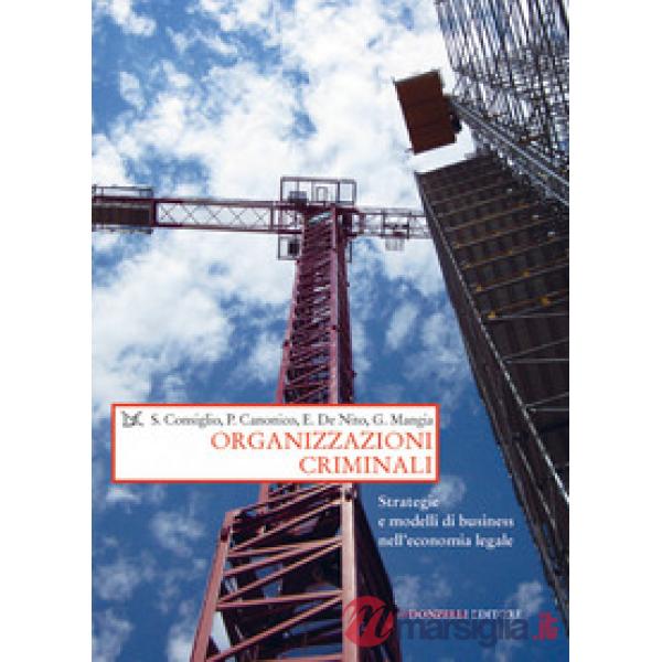 Organizzazioni criminali. Strategie e business nell'economia legale