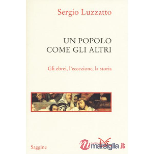 Popolo come gli altri. Gli ebrei, l'eccezione, la storia (Un)