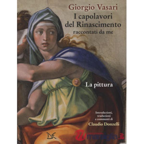 Capolavori del Rinascimento raccontati da me. La pittura. Ediz. a colori (I)