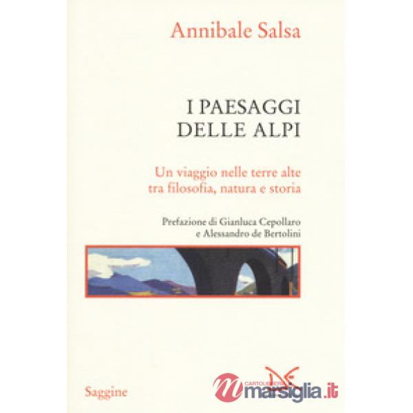 Paesaggi delle Alpi. Un viaggio nelle terre alte tra filosofia, natura e storia (I)